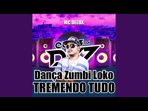 Dança Zumbi Loko, Tremendo Tudo (feat. DJ PAVANELLO)