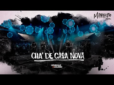 Henrique e Juliano - CHÁ DE CASA NOVA - DVD Manifesto Musical