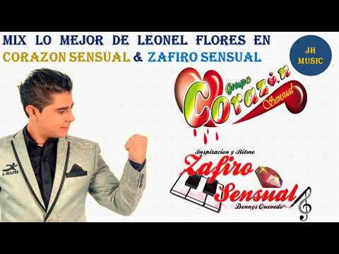 MIX LO MEJOR DE LEONEL FLORES 2021 (CORAZON SENSUAL & ZAFIRO SENSUAL)