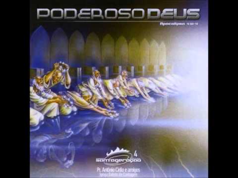 Poderoso Deus - Antonio Cirilo ft David Quinlan ( Santa Geração 4)
