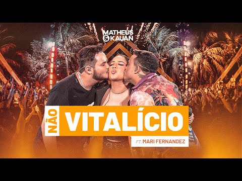 Matheus & Kauan, Mari Fernandez - Não Vitalício (Nunca Mais) (Clipe Oficial)