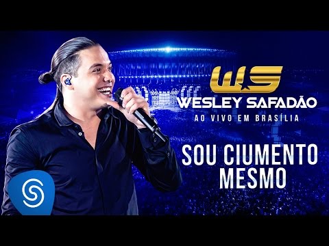 Wesley Safadão - Sou Ciumento Mesmo [DVD Ao Vivo em Brasília]