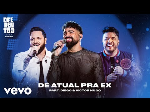 Dilsinho, Diego & Victor Hugo - De Atual Pra Ex (Ao Vivo)