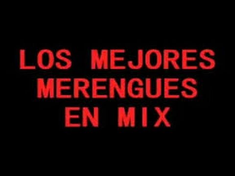 Super Mix Merengue Clásico Para Bailar