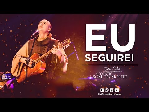 Frei Gilson | Acoustic Som do Monte | DVD - Eu Seguirei