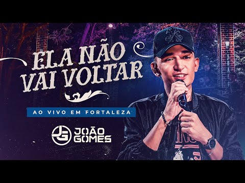 João Gomes Cantor - ELA NÃO VAI VOLTAR - Joao Gomes (DVD Ao Vivo em Fortaleza)