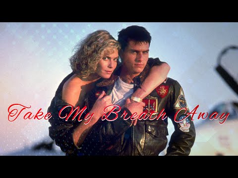 Top Gun • Take My Breath Away • Berlin (#TopGun #TakeMyBreathAway #Berlin)