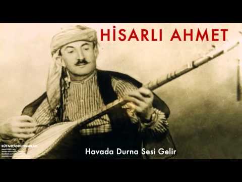 Hisarlı Ahmet - Havada Durna Sesi Gelir [ Kütahya'nın Pınarları © 1997 Kalan Müzik ]
