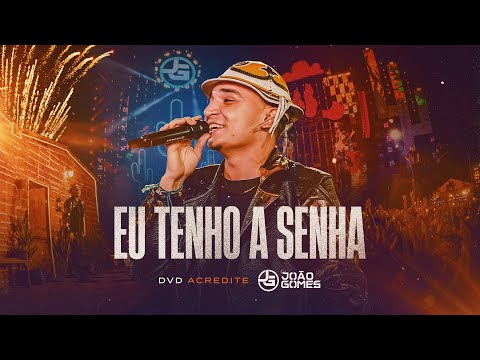 EU TENHO A SENHA - João Gomes (DVD Acredite - Ao Vivo em Recife)