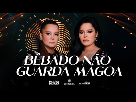 Maiara e Maraisa - Bêbado Não Guarda Mágoa - DVD Identidade
