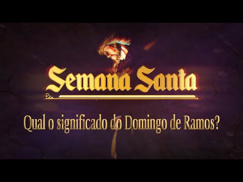 Qual o significado do Domingo de Ramos?