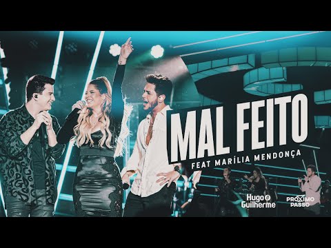 Hugo e Guilherme, Marília Mendonça - Mal Feito - DVD Próximo Passo