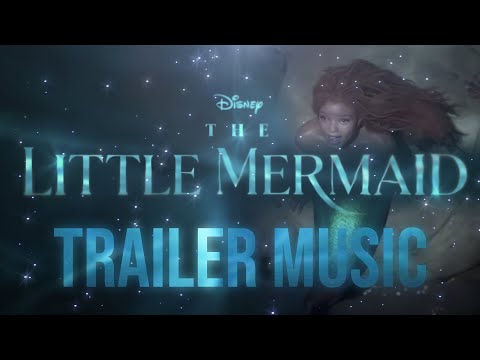 The Little Mermaid 2023 Teaser Trailer Music | Part Of Your World