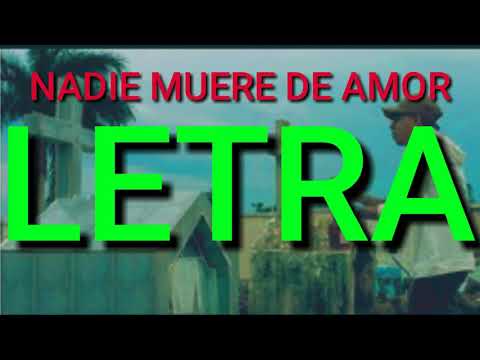 Nadies Muere de Amor - PAPI WILO - LETRA